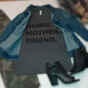 Homie. Mother. Friend. T-shirt